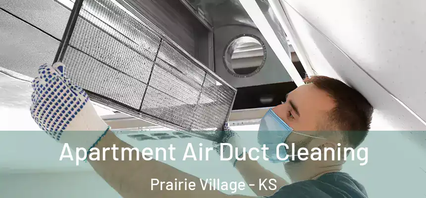 Apartment Air Duct Cleaning Prairie Village - KS